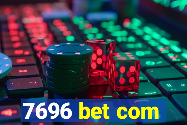 7696 bet com